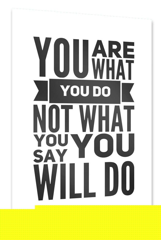 https://www.artboxone.de/you-are-what-you-do-not-what-you-say-you-will-do-poster.html
